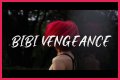 Bibi Vengeance Lyrics - Bibi Vengeance Translations