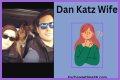 Who is Dan Katz Wife? The Woman Behind the Big Cat
